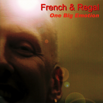 French and Regal - One Big Emotion